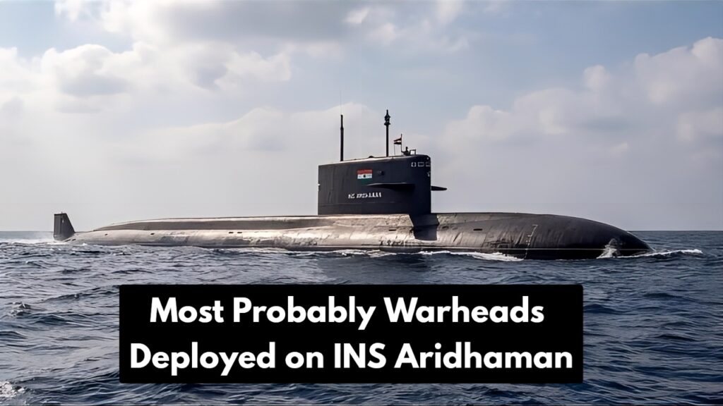 INS Aridhaman, India deployed 12 nuclear warheads